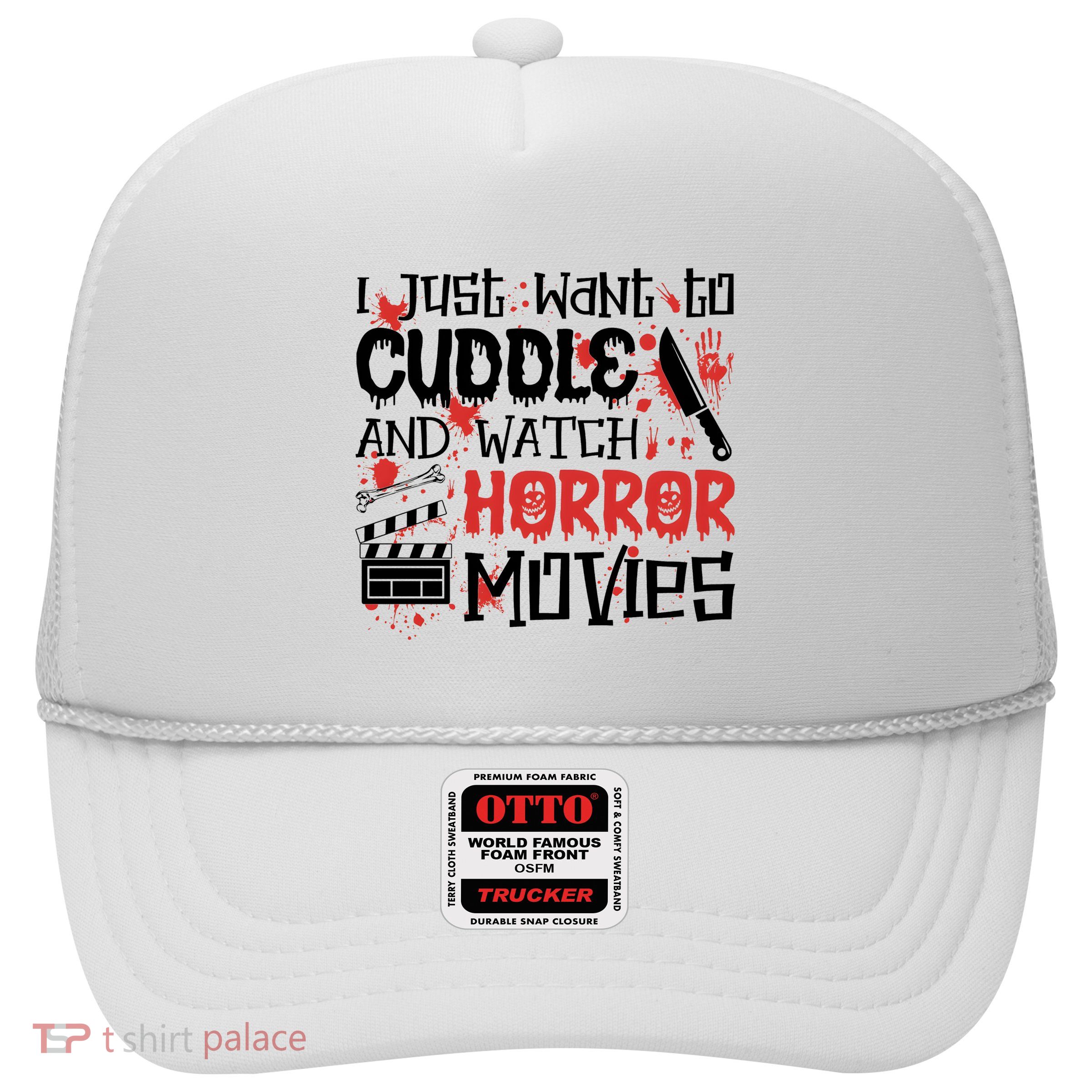I Just Want To Cuddle And Watch Horror Movies Trucker Hat