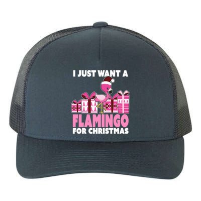 I Just Want A Flamingo For Christmas Flamingo Christmas Gift Yupoong Adult 5-Panel Trucker Hat