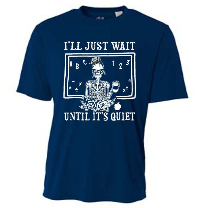 Ill Just Wait Until Its Quiet Halloween Teacher Skeleton Cooling Performance Crew T-Shirt