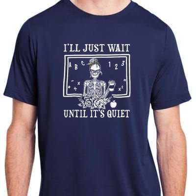 Ill Just Wait Until Its Quiet Halloween Teacher Skeleton Adult ChromaSoft Performance T-Shirt