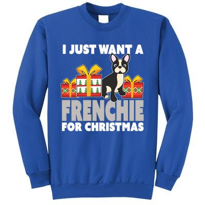 I Just Want A French Bulldog Cute Frenchie Christmas Great Gift Sweatshirt