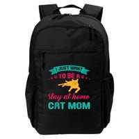 I Just Want To Be A Stay At Home Cat Mom Backpack
