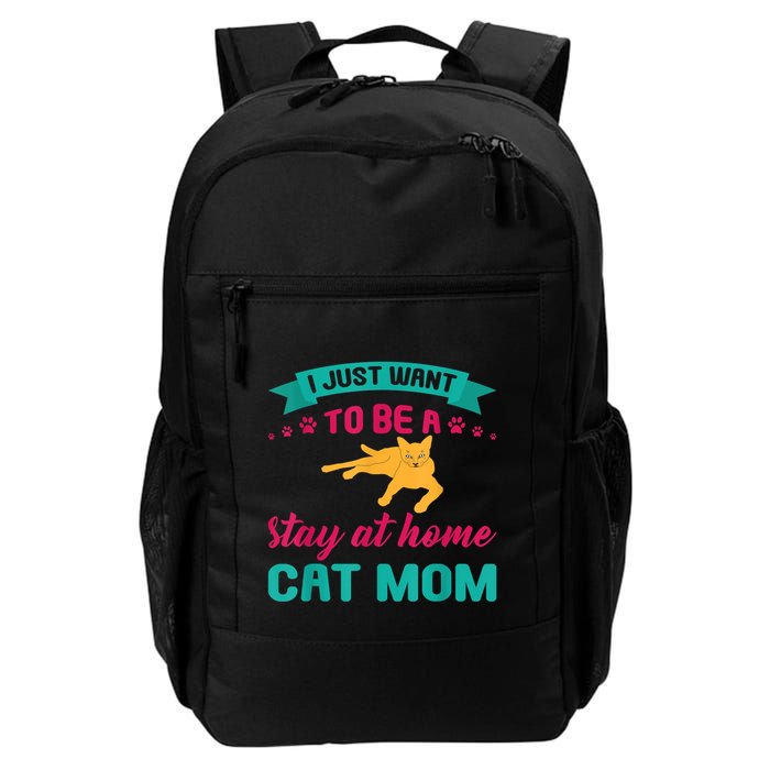 I Just Want To Be A Stay At Home Cat Mom Backpack