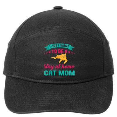 I Just Want To Be A Stay At Home Cat Mom 7-Panel Snapback Hat