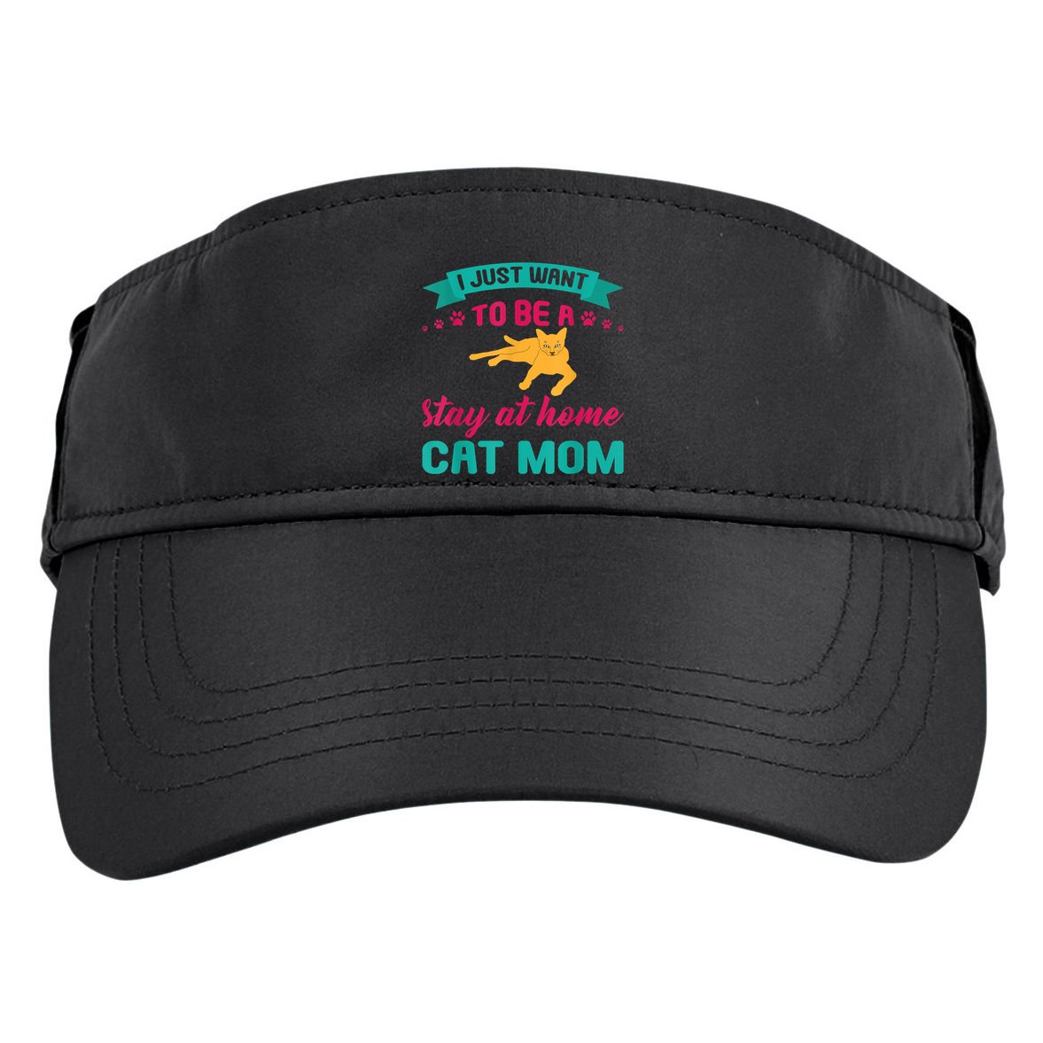 I Just Want To Be A Stay At Home Cat Mom Adult Drive Performance Visor