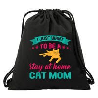 I Just Want To Be A Stay At Home Cat Mom Drawstring Bag