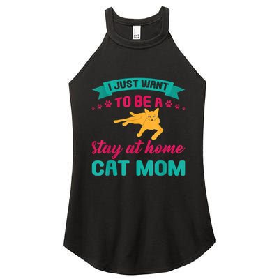 I Just Want To Be A Stay At Home Cat Mom Women's Perfect Tri Rocker Tank