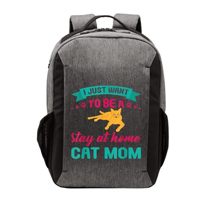 I Just Want To Be A Stay At Home Cat Mom Vector Backpack