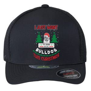 I Just Want To Hang With My Bulldog This Christmas Gift Flexfit Unipanel Trucker Cap