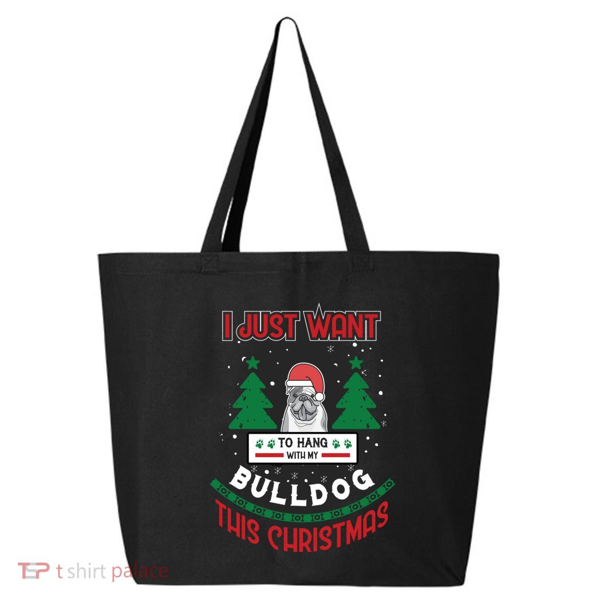 I Just Want To Hang With My Bulldog This Christmas Gift 25L Jumbo Tote