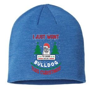 I Just Want To Hang With My Bulldog This Christmas Gift Sustainable Beanie