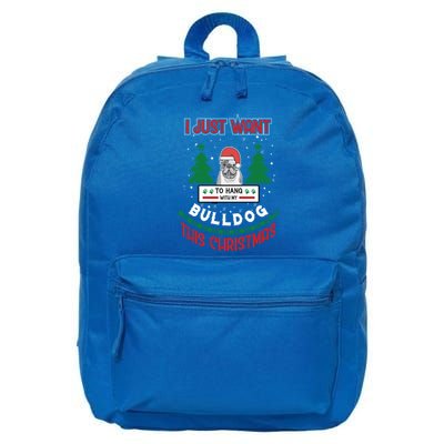 I Just Want To Hang With My Bulldog This Christmas Gift 16 in Basic Backpack