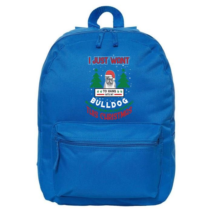 I Just Want To Hang With My Bulldog This Christmas Gift 16 in Basic Backpack