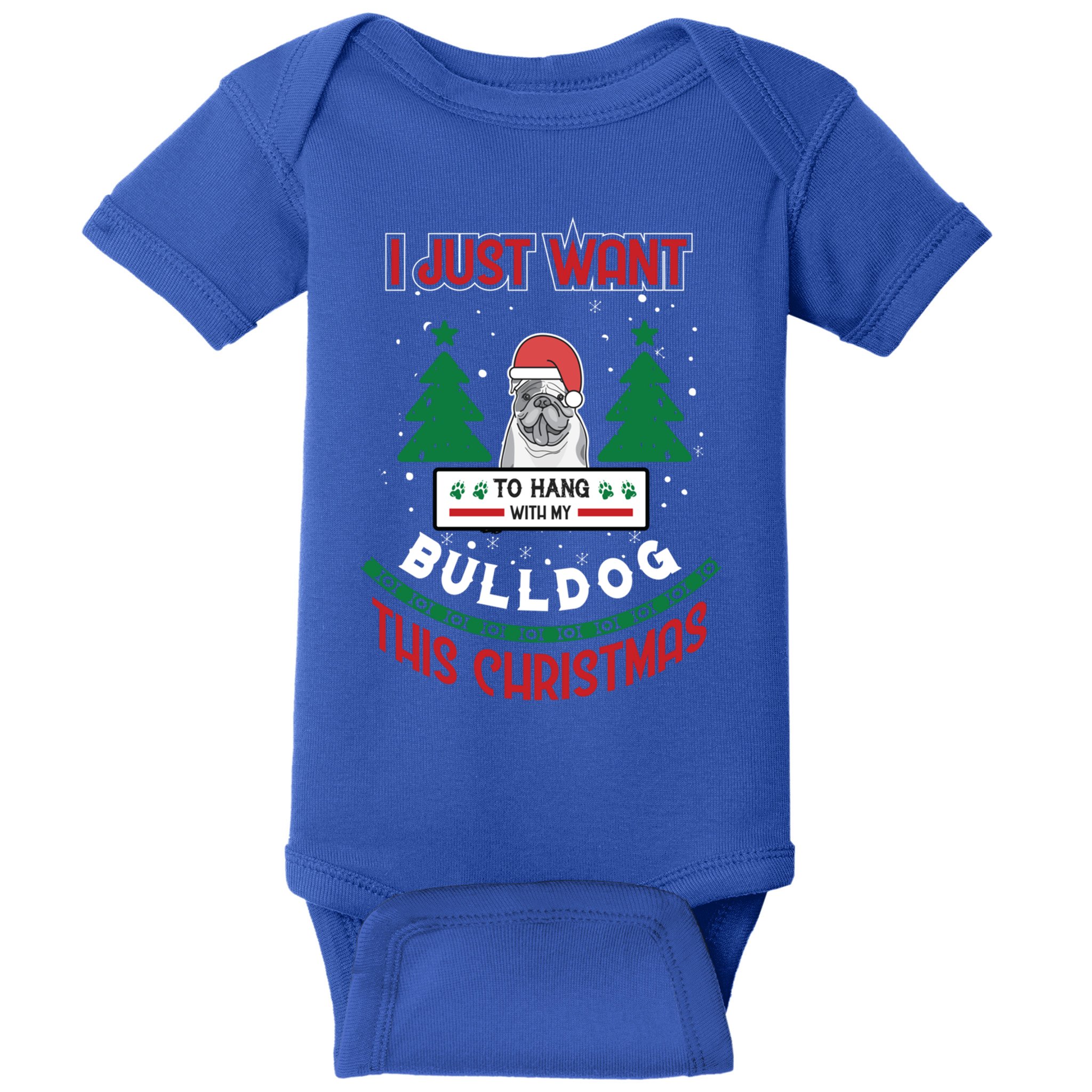 I Just Want To Hang With My Bulldog This Christmas Gift Baby Bodysuit