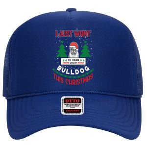 I Just Want To Hang With My Bulldog This Christmas Gift High Crown Mesh Back Trucker Hat