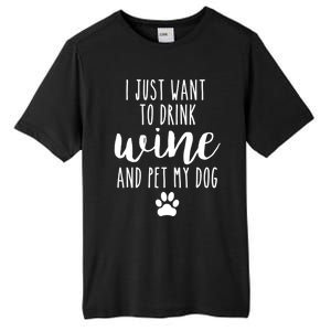 I Just Want To Wine And Pet My Dog Funny Dog Lover Great Gift Tall Fusion ChromaSoft Performance T-Shirt