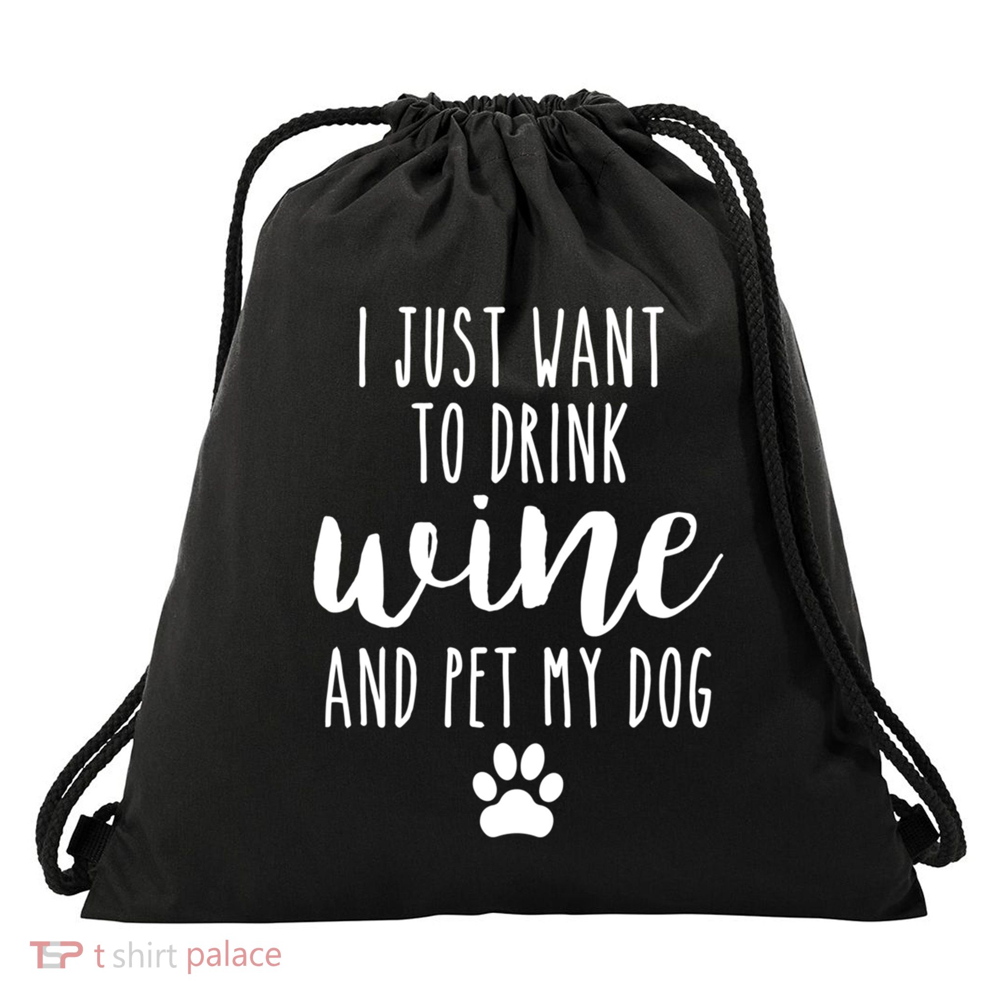 I Just Want To Wine And Pet My Dog Funny Dog Lover Great Gift Drawstring Bag