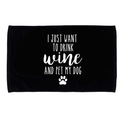 I Just Want To Wine And Pet My Dog Funny Dog Lover Great Gift Microfiber Hand Towel