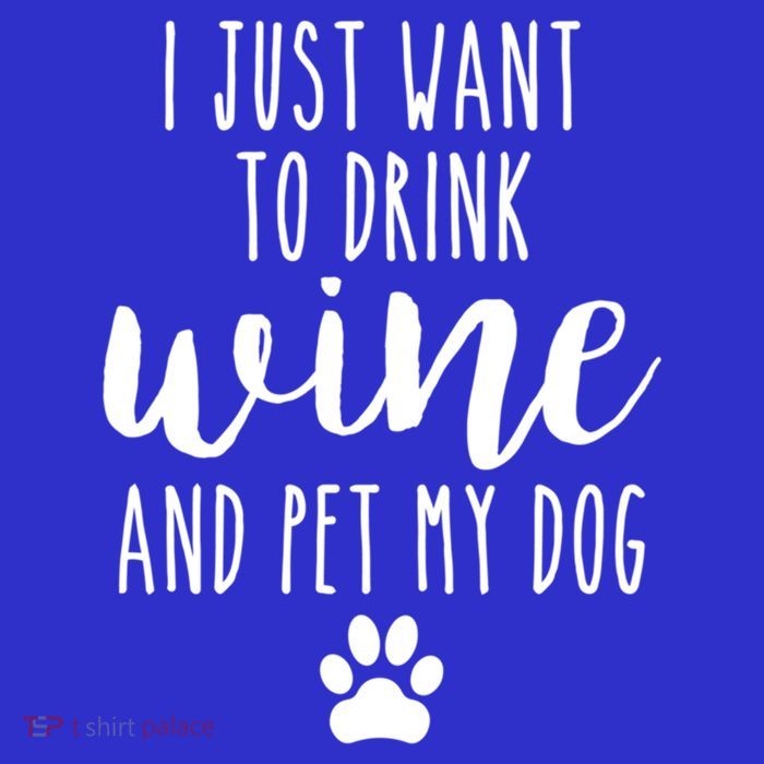 I Just Want To Wine And Pet My Dog Funny Dog Lover Great Gift Tank Top