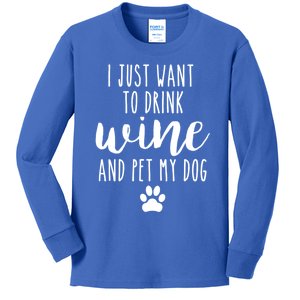 I Just Want To Wine And Pet My Dog Funny Dog Lover Great Gift Kids Long Sleeve Shirt