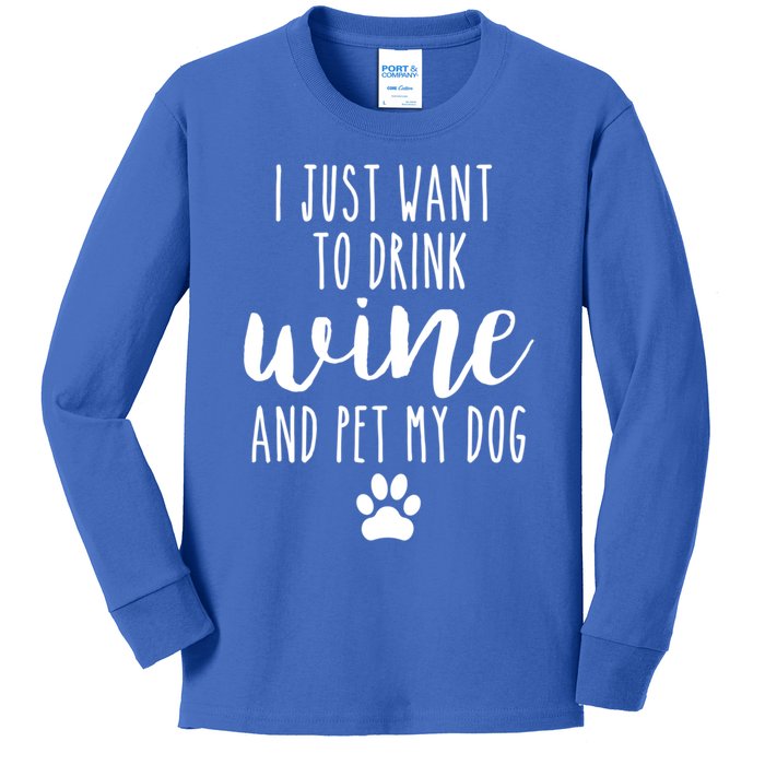 I Just Want To Wine And Pet My Dog Funny Dog Lover Great Gift Kids Long Sleeve Shirt