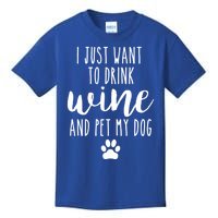 I Just Want To Wine And Pet My Dog Funny Dog Lover Great Gift Kids T-Shirt