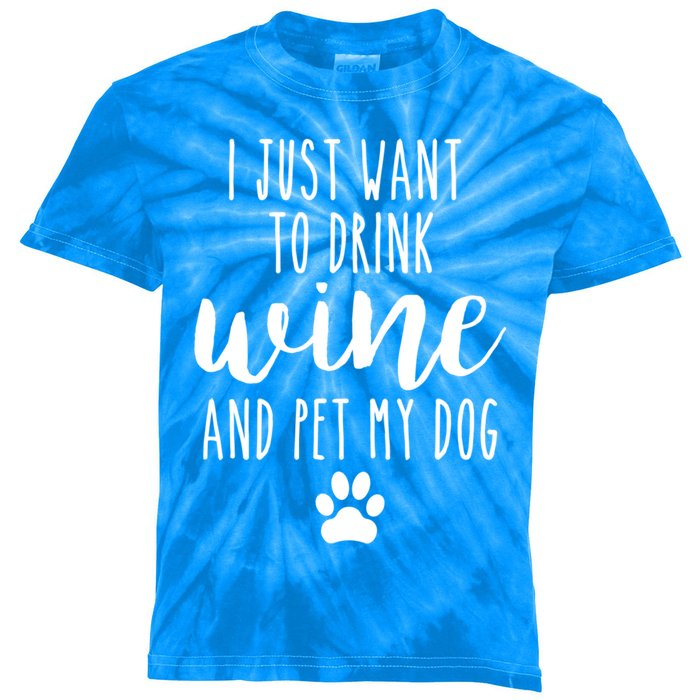 I Just Want To Wine And Pet My Dog Funny Dog Lover Great Gift Kids Tie-Dye T-Shirt