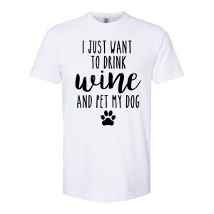 I Just Want To Wine And Pet My Dog Funny Dog Lover Great Gift Softstyle CVC T-Shirt