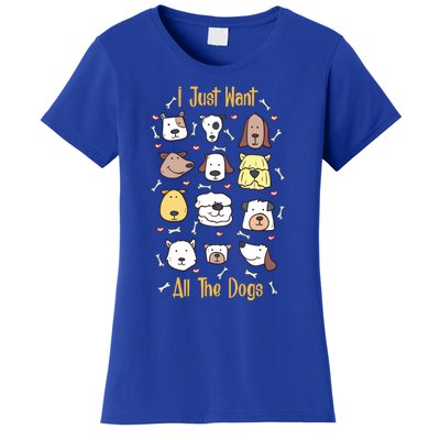 I Just Want All The Dogs Gift Women's T-Shirt