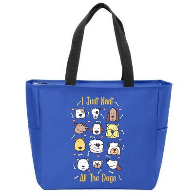 I Just Want All The Dogs Gift Zip Tote Bag
