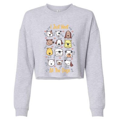 I Just Want All The Dogs Gift Cropped Pullover Crew