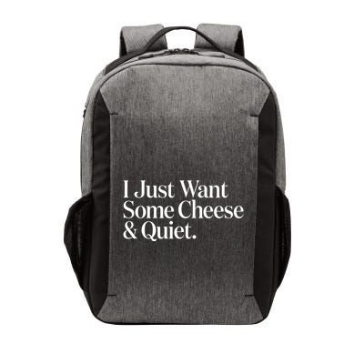 I Just Want Some Cheese And Quiet Funny Vector Backpack
