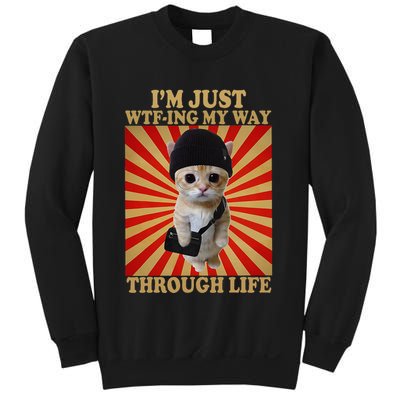 IM Just Wtfing My Way Through Life Funny Cat Meme Humorous Sweatshirt