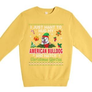 I Just Want To Hug My American Bulldog And Watch Xmas Movie Great Gift Premium Crewneck Sweatshirt