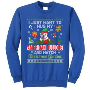 I Just Want To Hug My American Bulldog And Watch Xmas Movie Great Gift Tall Sweatshirt