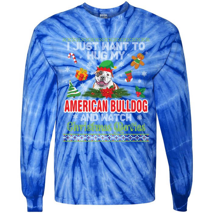 I Just Want To Hug My American Bulldog And Watch Xmas Movie Great Gift Tie-Dye Long Sleeve Shirt