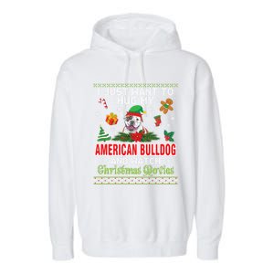 I Just Want To Hug My American Bulldog And Watch Xmas Movie Great Gift Garment-Dyed Fleece Hoodie