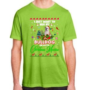 I Just Want To Hug My Bulldog And Watch Christmas Movies Meaningful Gift Adult ChromaSoft Performance T-Shirt