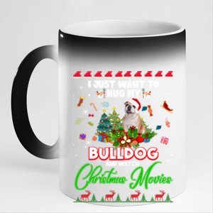 I Just Want To Hug My Bulldog And Watch Christmas Movies Meaningful Gift 11oz Black Color Changing Mug