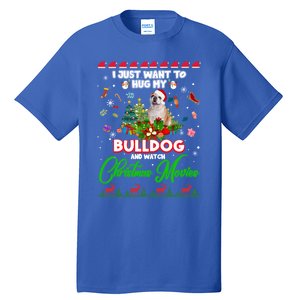 I Just Want To Hug My Bulldog And Watch Christmas Movies Meaningful Gift Tall T-Shirt