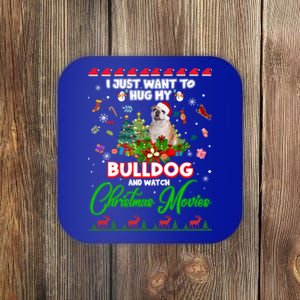 I Just Want To Hug My Bulldog And Watch Christmas Movies Meaningful Gift Coaster