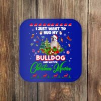 I Just Want To Hug My Bulldog And Watch Christmas Movies Meaningful Gift Coaster