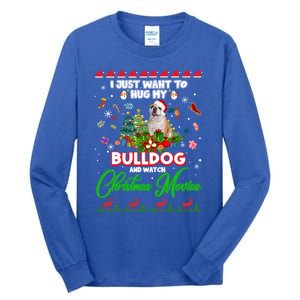 I Just Want To Hug My Bulldog And Watch Christmas Movies Meaningful Gift Tall Long Sleeve T-Shirt