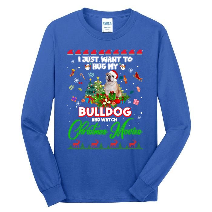 I Just Want To Hug My Bulldog And Watch Christmas Movies Meaningful Gift Tall Long Sleeve T-Shirt