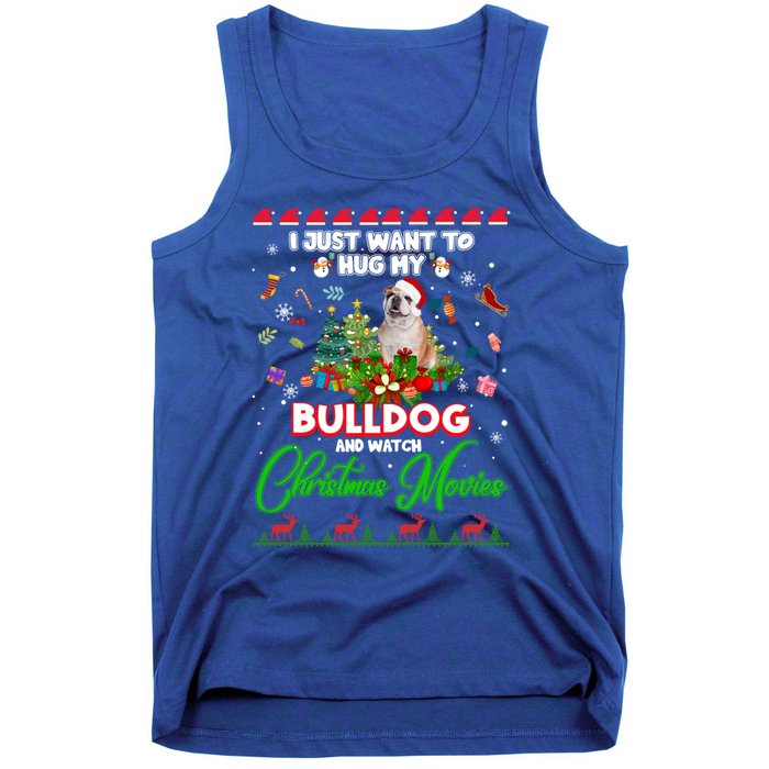 I Just Want To Hug My Bulldog And Watch Christmas Movies Meaningful Gift Tank Top