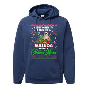 I Just Want To Hug My Bulldog And Watch Christmas Movies Meaningful Gift Performance Fleece Hoodie