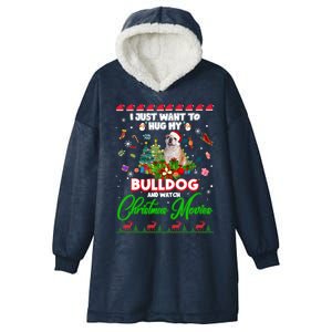 I Just Want To Hug My Bulldog And Watch Christmas Movies Meaningful Gift Hooded Wearable Blanket