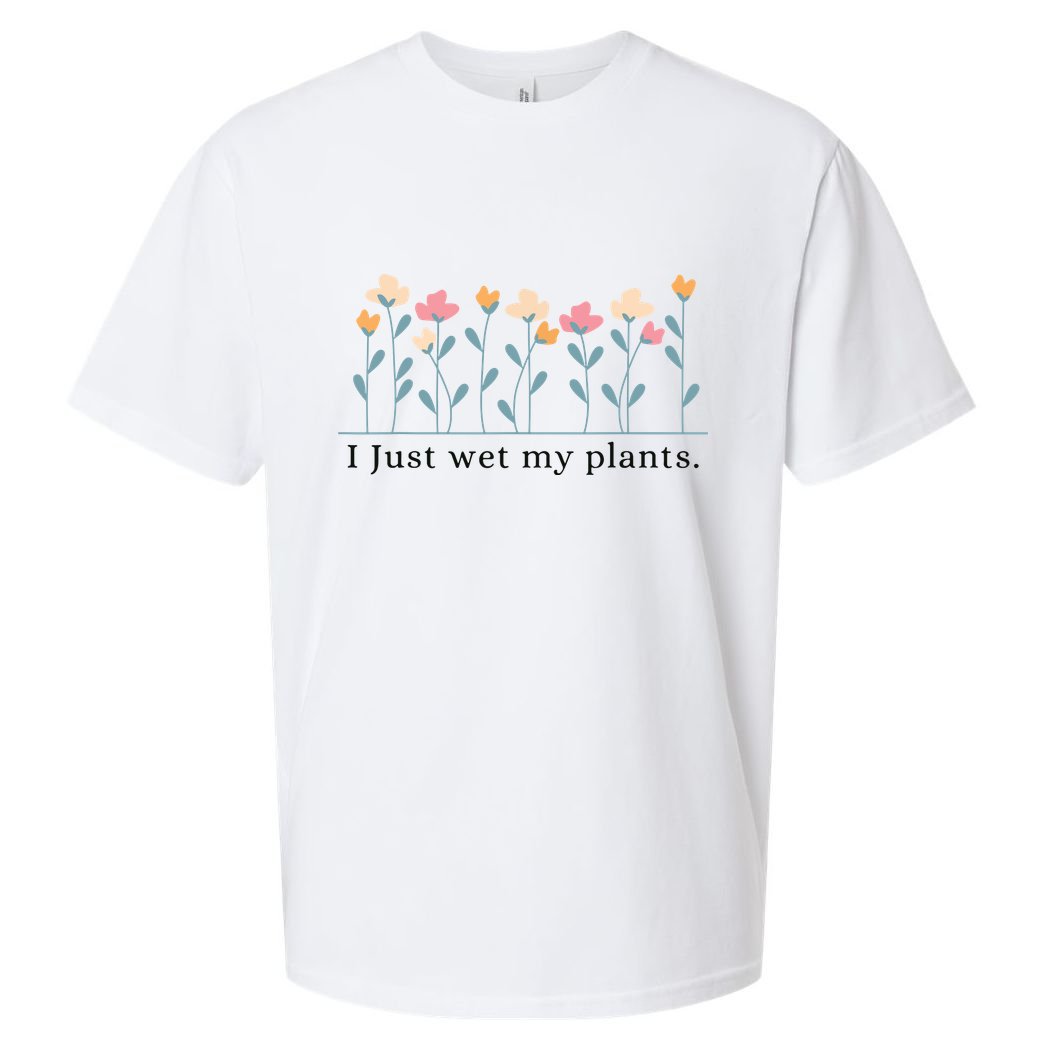 I Just Wet My Plants Funny Gardening Plant Lover Sueded Cloud Jersey T-Shirt