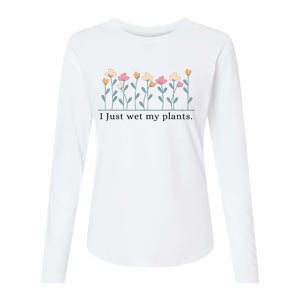 I Just Wet My Plants Funny Gardening Plant Lover Womens Cotton Relaxed Long Sleeve T-Shirt