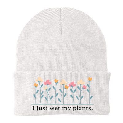 I Just Wet My Plants Funny Gardening Plant Lover Beanie